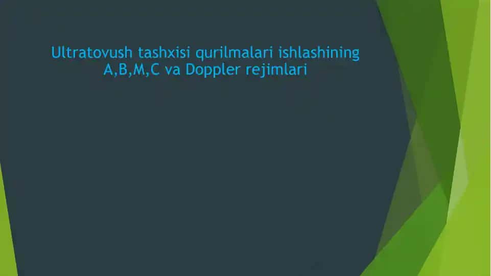 Ultratovush tashxisi qurilmalari ishlashining A,B,M,C va Doppler rejimlari
