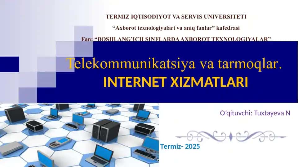 Telekommunikatsiya va tarmoqlar. INTERNET XIZMATLARI