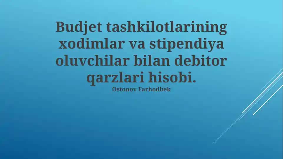 Budjet tashkilotlarining xodimlar va stipendiya oluvchilar bilan debitor qarzlari hisobi