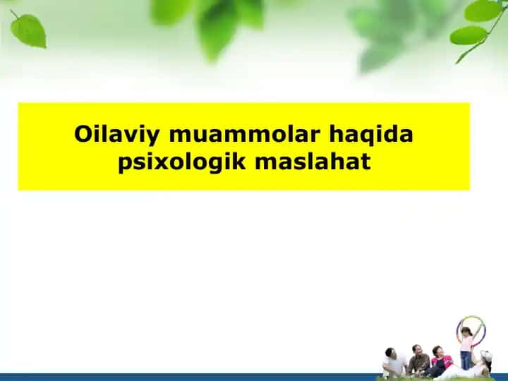 Oilaviy muammolar haqida psixologik maslahat