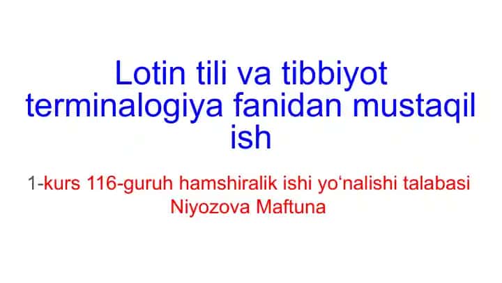 Lotin tili va tibbiyot terminalogiya fanidan mustaqil ish