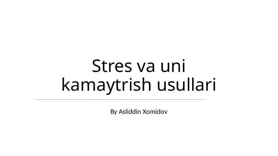 Stres va uni kamaytirish usullari