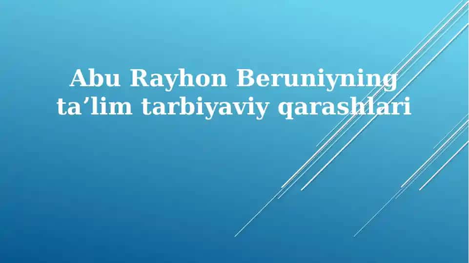 Abu Rayhon Beruniyning ta'limiy qarashlari