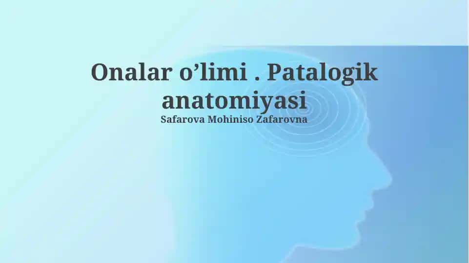Onalar o’limi. Patologik anatomiyasi