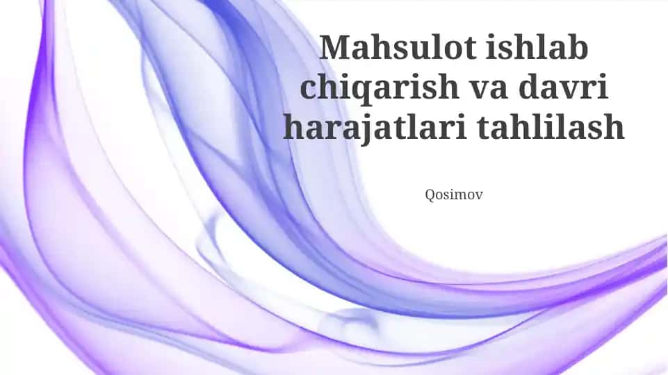 Mahsulot ishlab chiqarish va davri harajatlari tahlilash