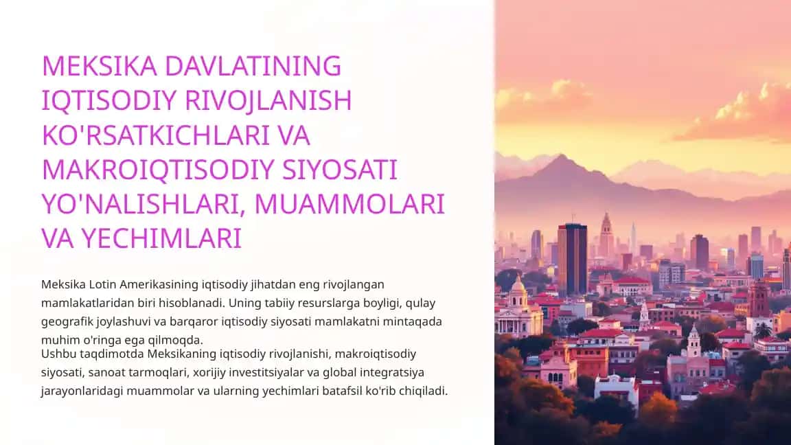 Meksika Davlatining iqtisodiy rivojlanish ko'rsatkichlari va makro iqtisodiy siyosati yo'nalishlari, muammolari va yechimlari