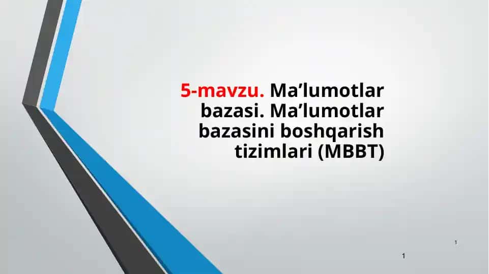 Ma’lumotlar bazasi. Ma’lumotlar bazasini boshqarish tizimlari (MBBT)