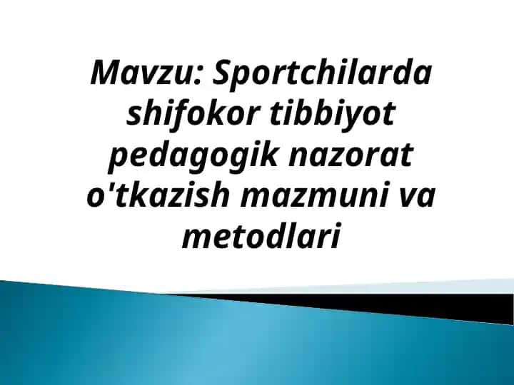 Sportchilarda shifokor tibbiyot pedagogik nazorat o'tkazish mazmuni va metodlari