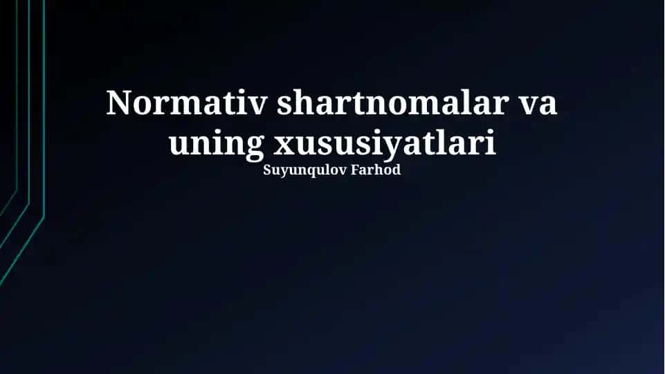 Normativ shartnomalar va uning xususiyatlari