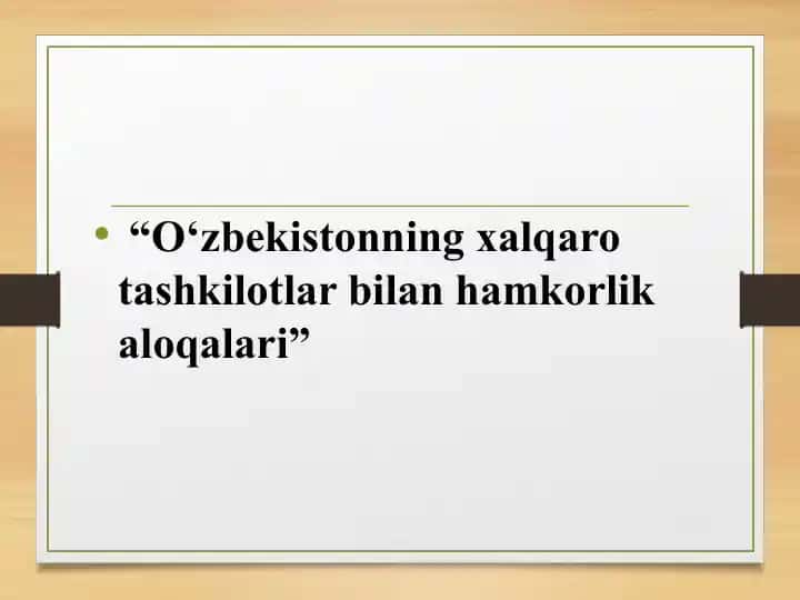 O‘zbekistonning xalqaro tashkilotlar bilan hamkorlik aloqalari
