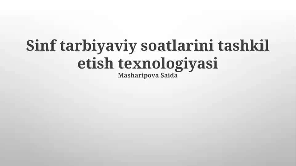 Sinf tarbiyaviy soatlarini tashkil etish texnologiyasi