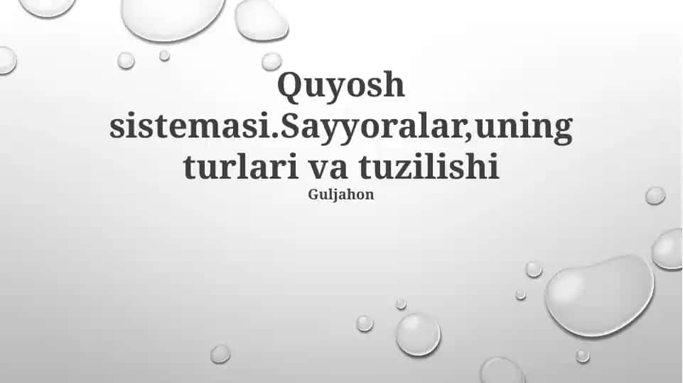 Quyosh sistemasi.Sayyoralar,uning turlari va tuzilishi