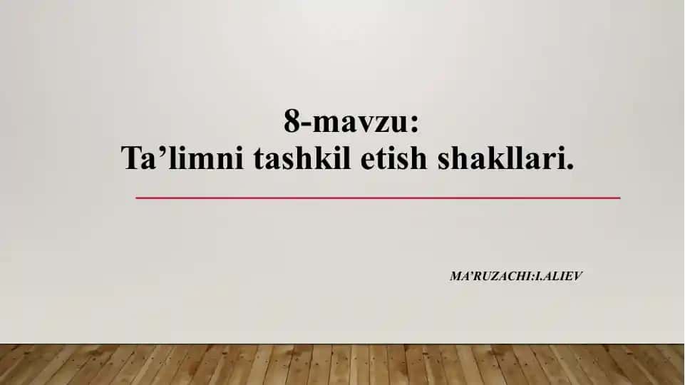 Ta’limni tashkil etish shakllari