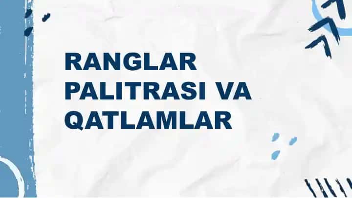 RANGLAR PALITRASI VA QATLAMLAR