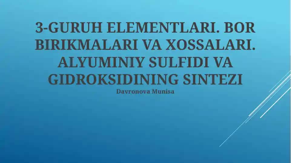 Alyuminiy sulfid va gidroksid sintezi hamda 3-Guruh elementlari bor birikmalari