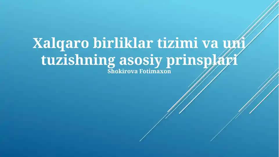 Xalqaro birliklar tizimi va uni tuzishning asosiy prinsplari