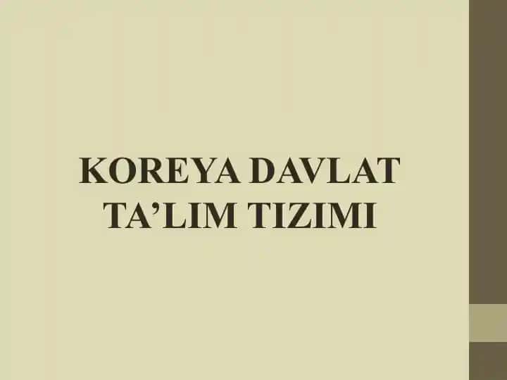 KOREYA DAVLAT TA’LIM TIZIMI