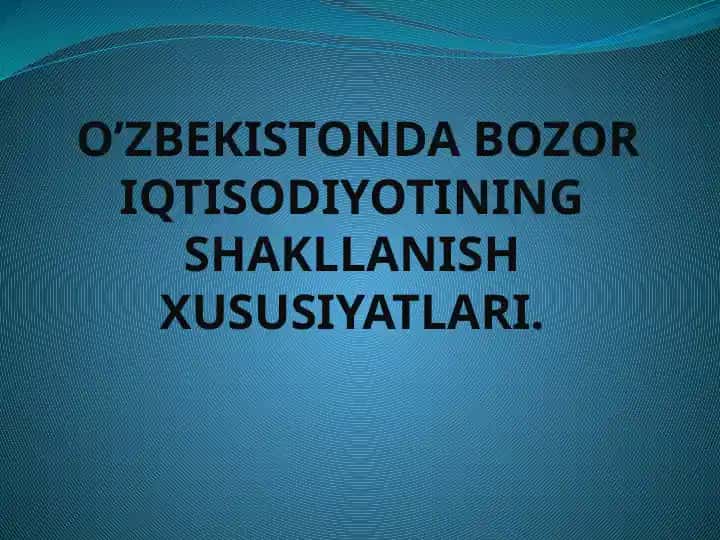 Bozor iqtisodiyotining Shahllanish Xususiyatlari