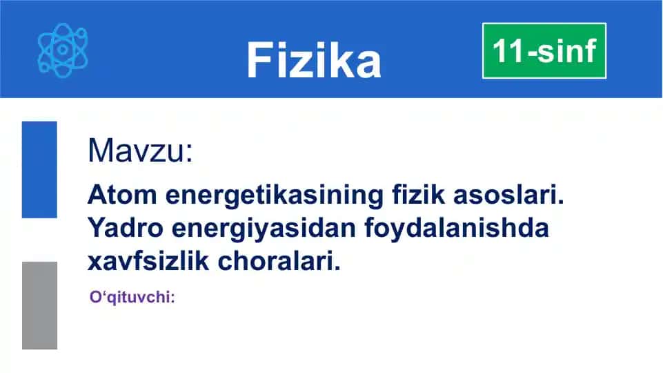 Atom energetikasining fizik asoslari. Yadro energiyasidan foydalanishda xavfsizlik choralari