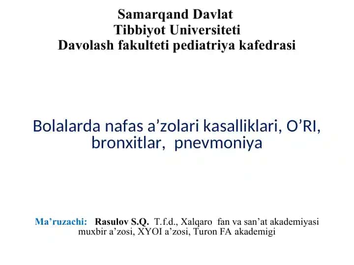 Bolalarda nafas a’zolari kasalliklari, O’RI, bronxitlar, pnevmoniya