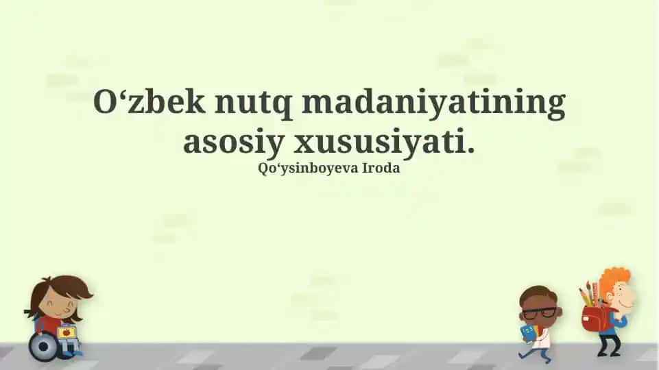 O‘zbek Nutq Madaniyatining Asosiy Xususiyati