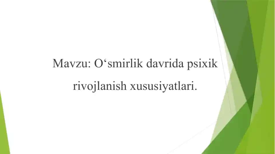 O‘smirlik davrida psixik rivojlanish xususiyatlari