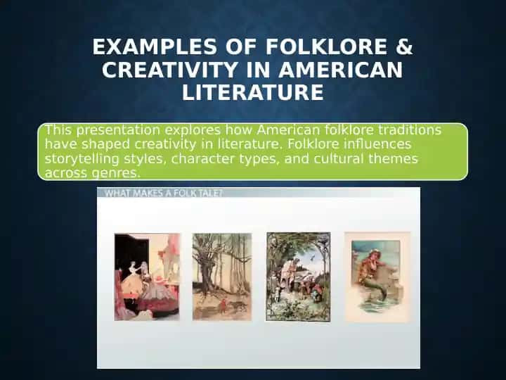 EXAMPLES OF FOLKLORE & CREATIVITY IN AMERICAN LITERATURE