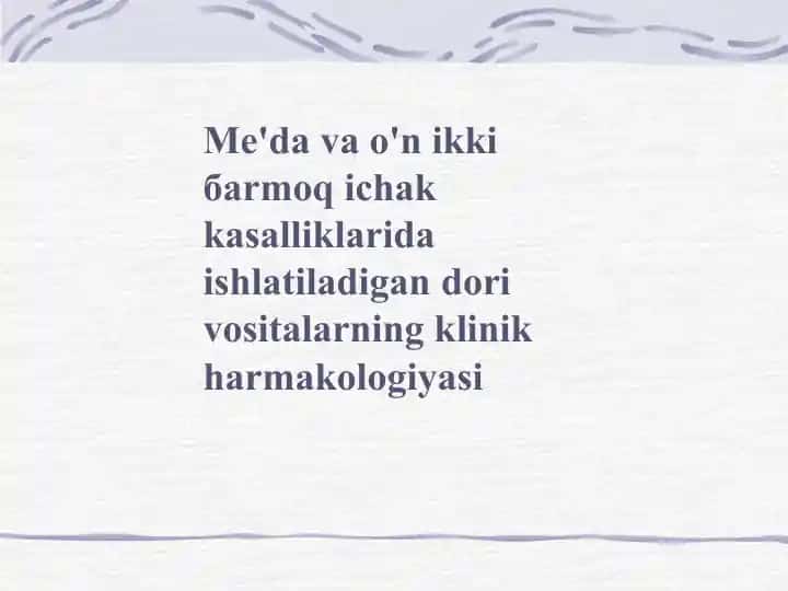 Me'da va o'n ikki barmoq ichak kasalliklarida ishlatiladigan dori vositalarning klinik harmakologiyasi
