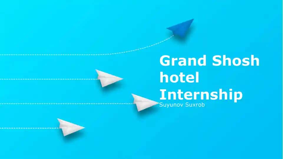 Grand Shosh hotel Internship