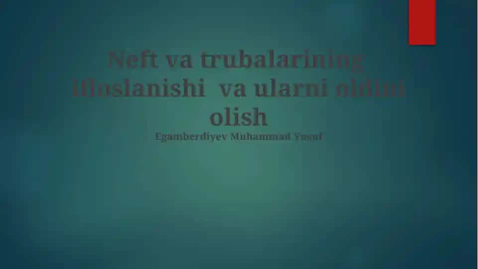 Neft va trubalarining ifloslanishi va ularni oldini olish