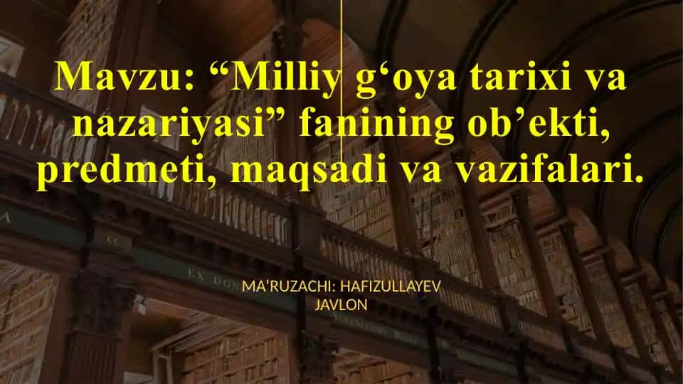 Milliy G‘oya Tarixi va Nazariyasi fanining ob’ekti, predmeti, maqsadi va vazifalari