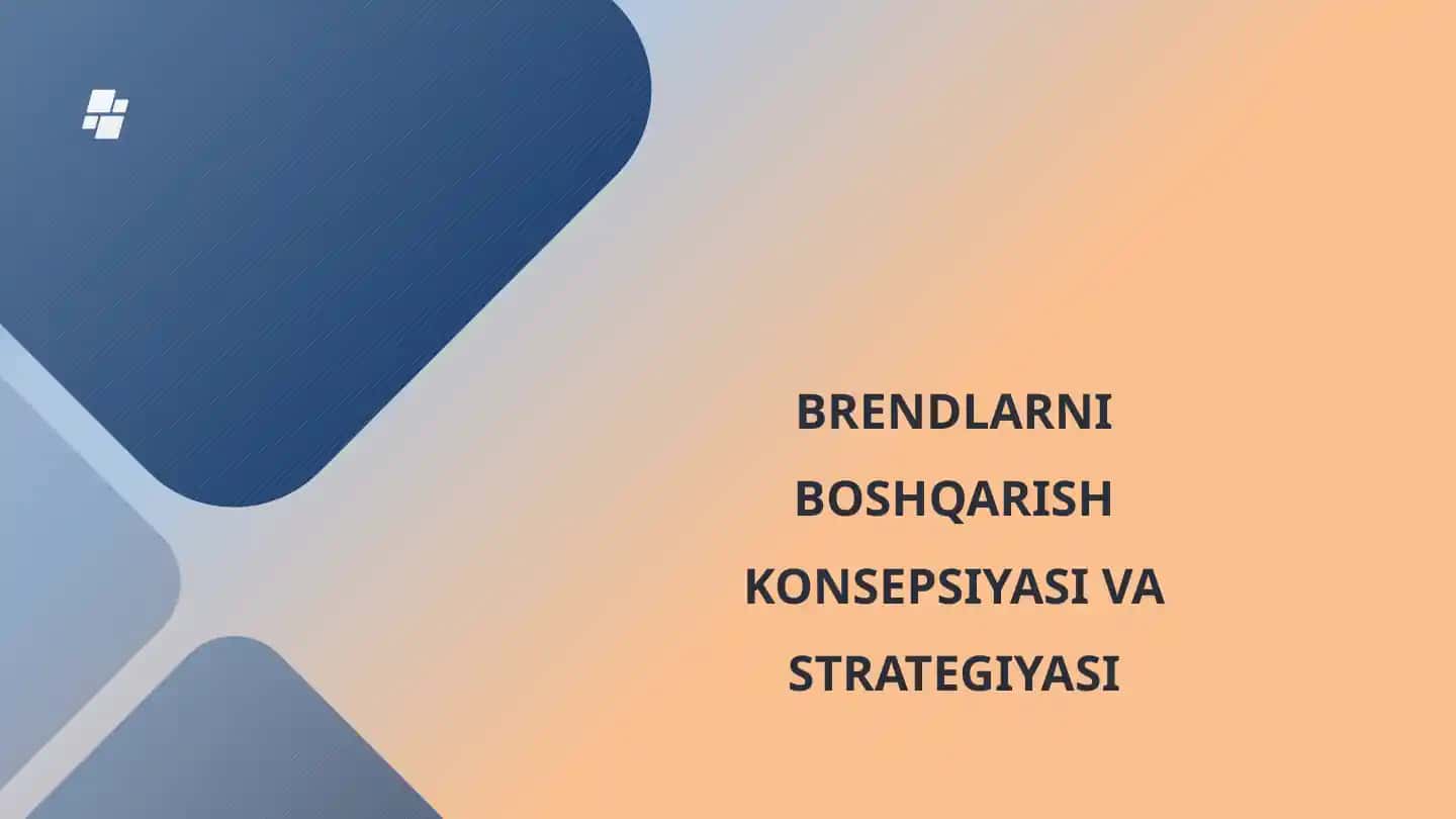 BRENDLARNI BOSHQARISH KONSEPSIYASI VA STRATEGIYASI