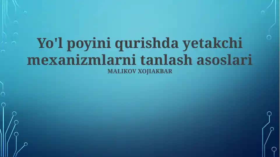 Yo'l poyini qurishda yetakchi mexanizmlarni tanlash asoslari