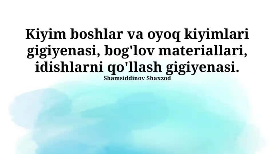 Kiyim boshlar va oyoq kiyimlari gigiyenasi, bog'lov materiallari, idishlarni qo'llash gigiyenasi