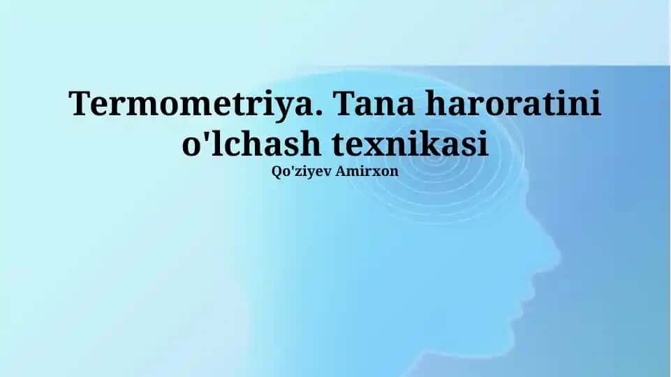 Termometriya. Tana haroratini o'lchash texnikasi