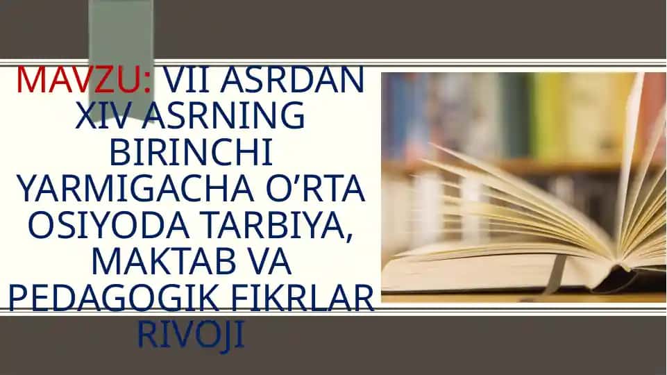 O’rta Osiyoda tarbiya, maktab va pedagogik fikrlar rivoji