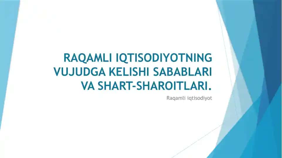Raqamli iqtisodiyotning vujudga kelishi sabablari va shart-sharoitlari