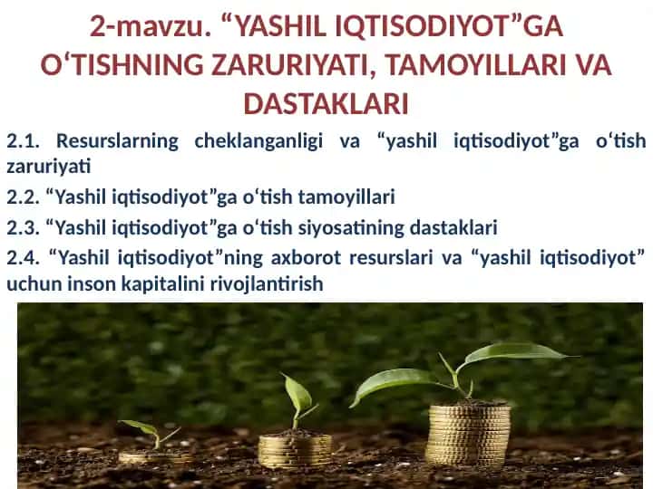 “YASHIL IQTISODIYOT”GA O‘TISHNING ZARURIYATI, TAMOYILLARI VA DASTAKLARI