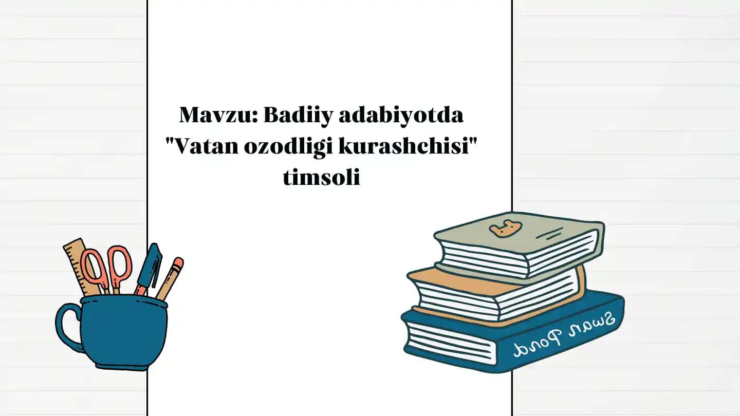 Badiiy adabiyotda Vatan ozodligi kurashchisi obrazi
