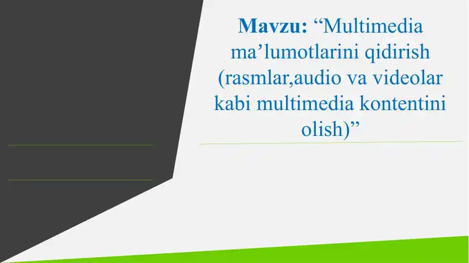 Multimedia ma’lumotlarni tayyorlash va saqlash