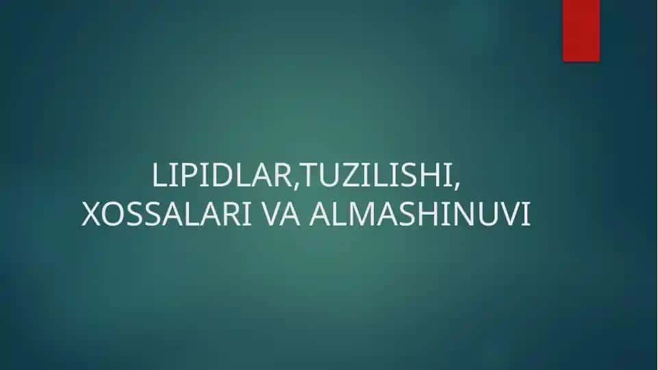 Lipidlar tuzilishi, xossalari va almashinuvi