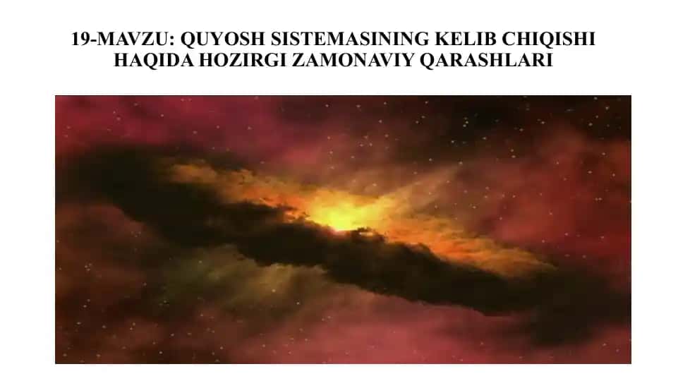Quyosh Sistemasining Kelib Chiqishi Haqida Hozirgi Zamonaviy Qarashlari