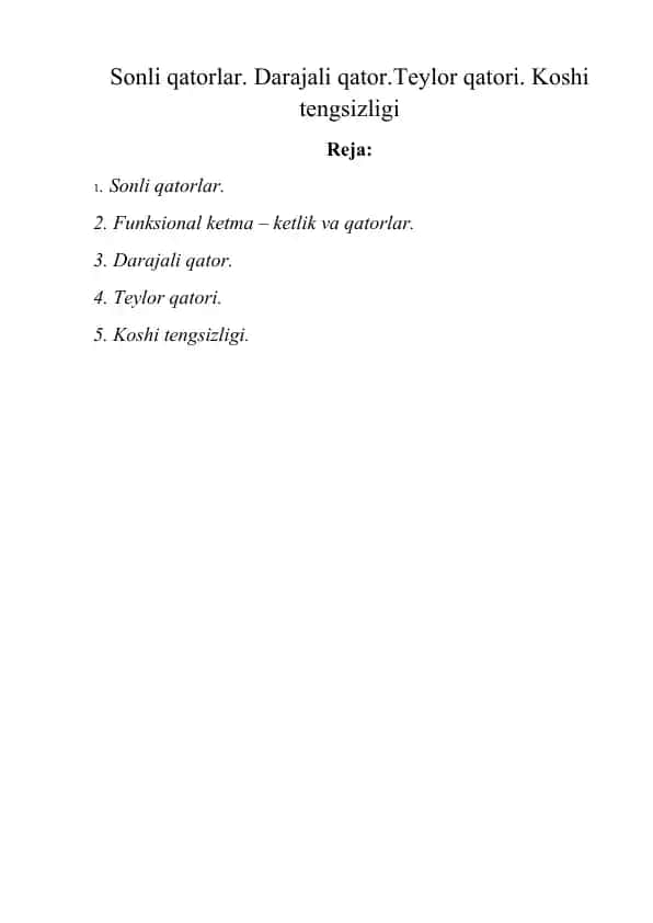 Sonli qatorlar. Darajali qator.Tеylor qatori. Koshi tengsizligi