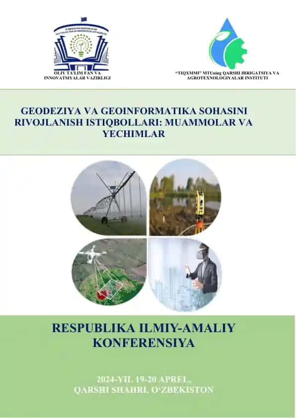 "Geodeziya va geoinformatika sohasini rivojlanish istiqbollari: muammolar va yechimlar"