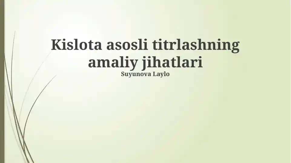 Kislota asosli titrlashning amaliy jihatlari