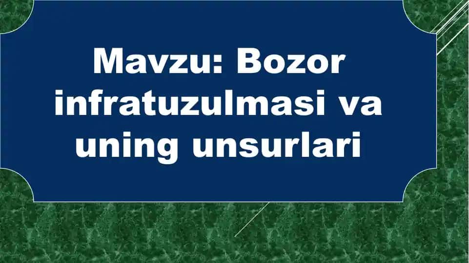 Bozor infratuzulmasi va uning unsurlari