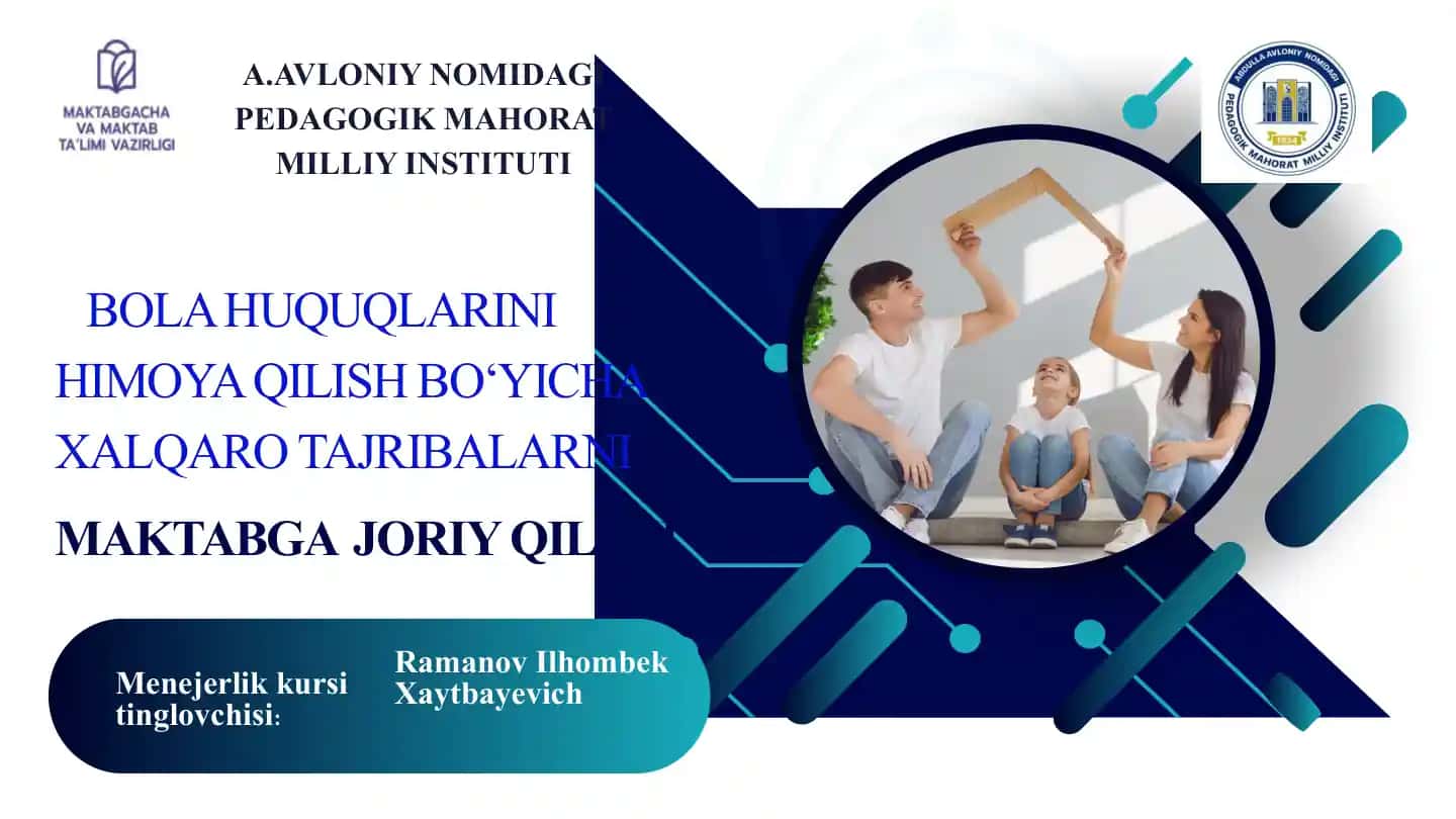 Bola huquqlarini himoya qilish bo‘yicha xalqaro tajribalarni maktabga joriy qilish