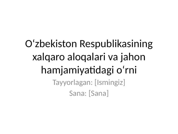 Oʻzbekiston Respublikasining xalqaro aloqalari va jahon hamjamiyatidagi oʻrni