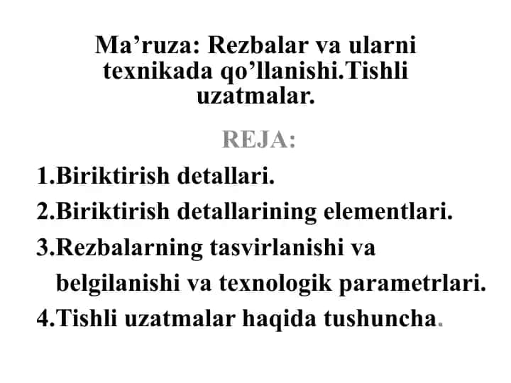 Rezbalar va ularni texnikada qo’llanishi.Tishli uzatmalar.