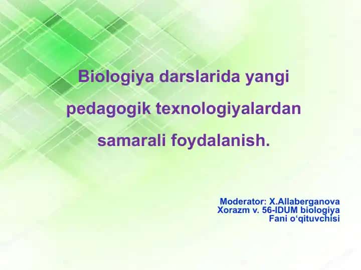 Biologiya darslarida yangi pedagogik texnologiyalardan samarali foydalanish.